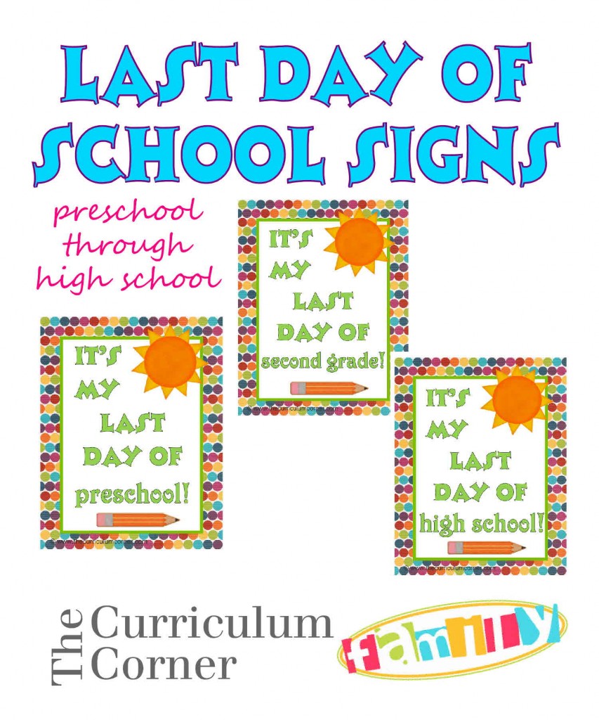 Last Day of School Signs Free from The Curriculum Corner Family