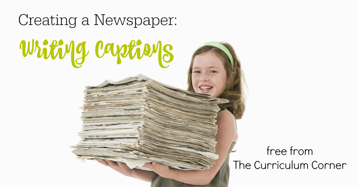 Newspapers Part 3 Writing Captions The Curriculum Corner 123