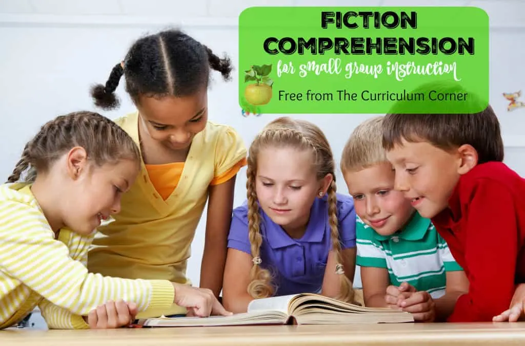 Fiction Comprehension Activities for Small Group Instruction FREE from The Curriculum Corner