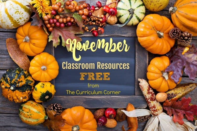 These November resources will help you prep for a smooth November. FREE classroom resources for teachers from The Curriculum Corner.