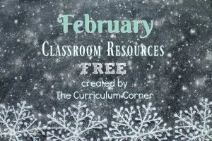 These free February resources will help you prep for a smooth February. FREE classroom resources for teachers from The Curriculum Corner.