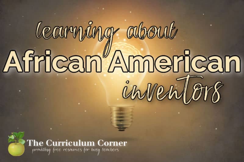 Help your students learn about African American Inventors with this free collection of resources from The Curriculum Corner.