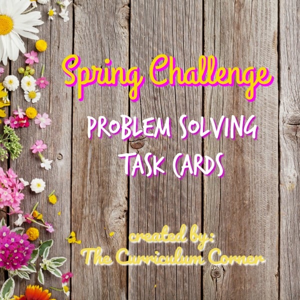 Spring Challenge Problem Solving Cards FREE from The Curriculum Corner 2